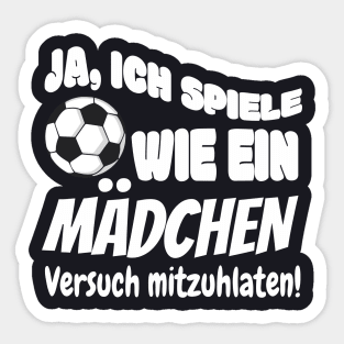 Frauenfußball lustiger Spruch Mädchen Geschenke Sticker